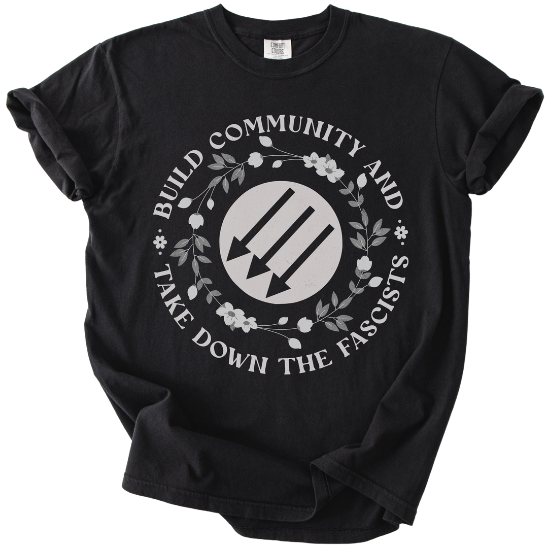Build Community and Take Down The Fascists 3 Arrows Tee