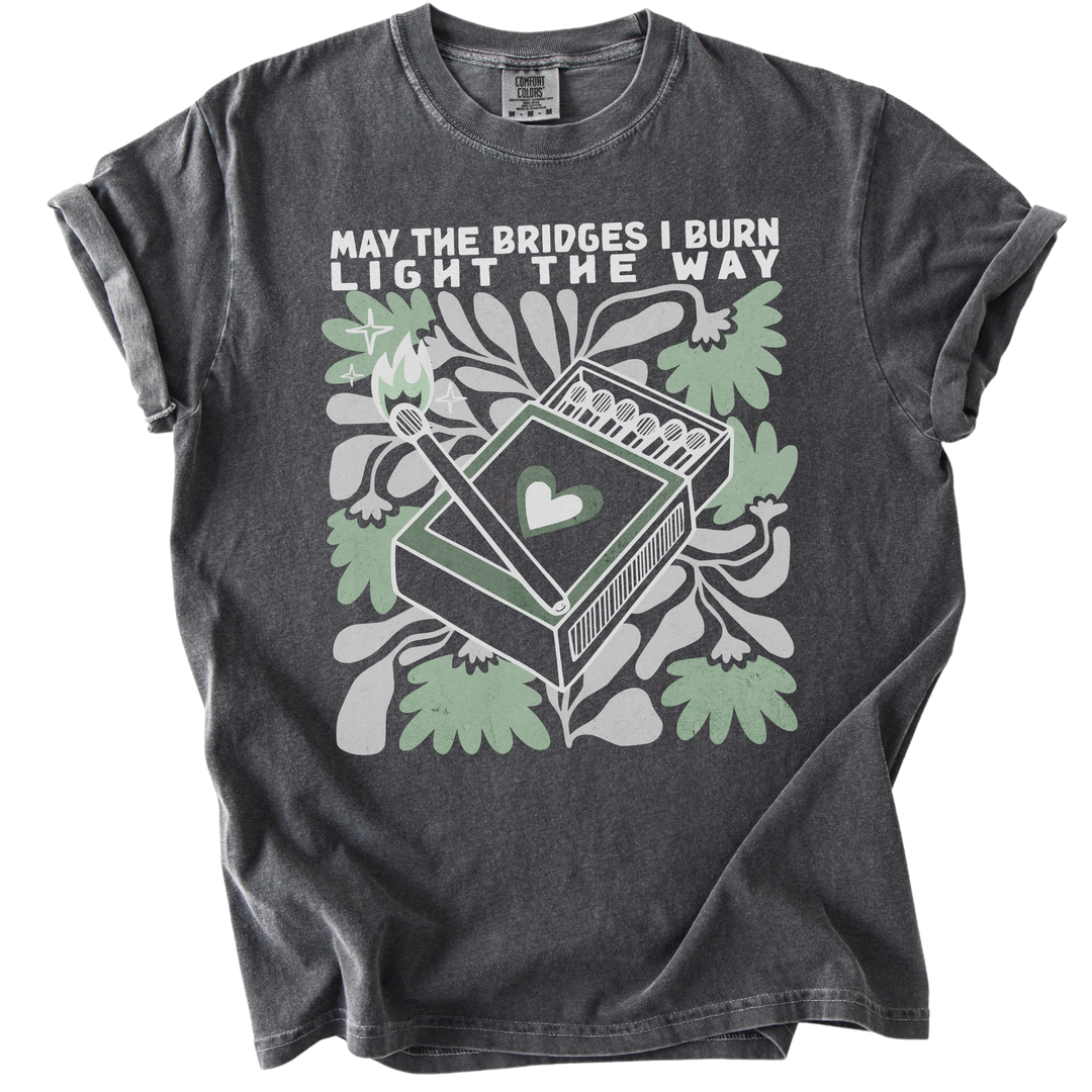 May The Bridges I Burn Light The Way Tee