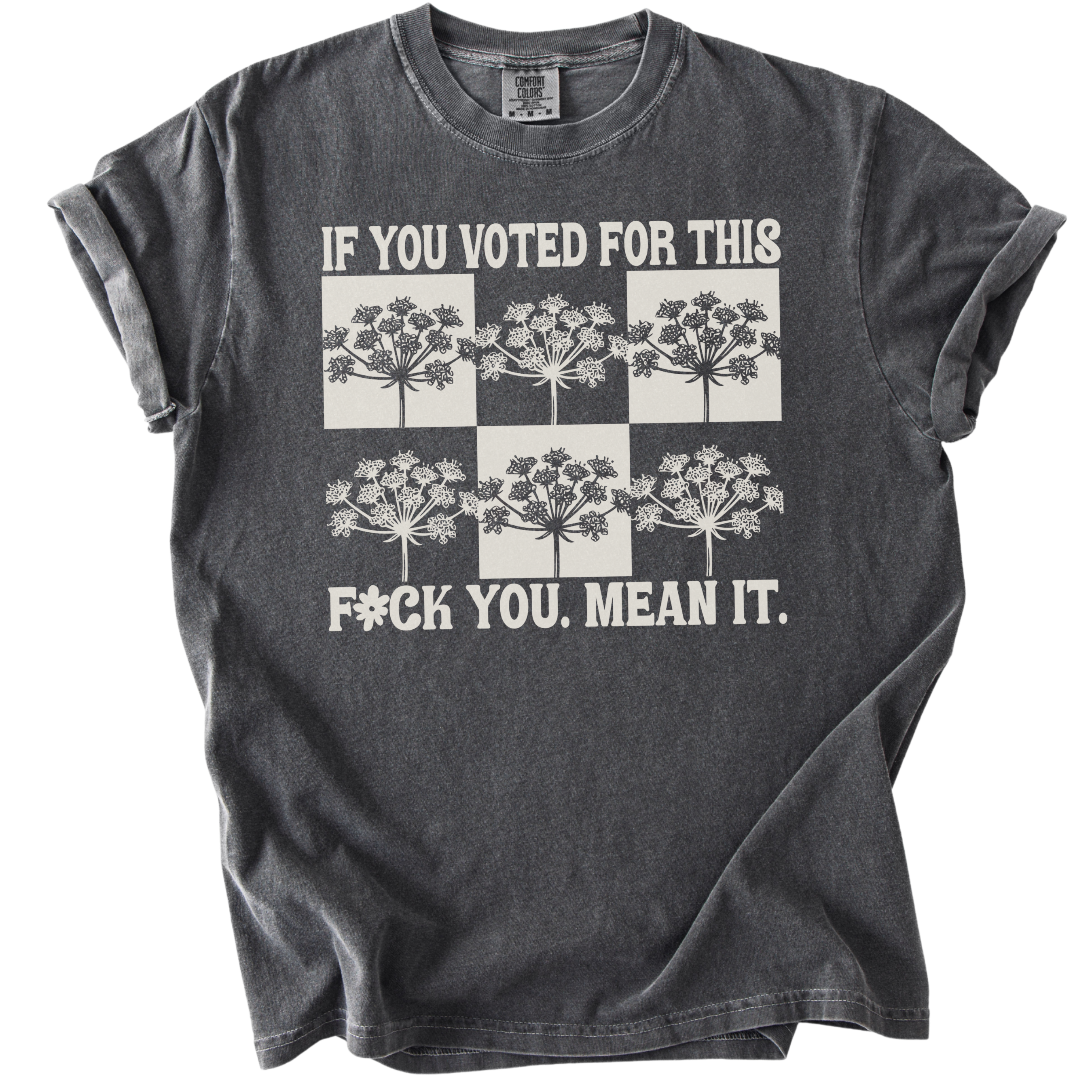 If You Voted For This F#ck You Mean It Tee