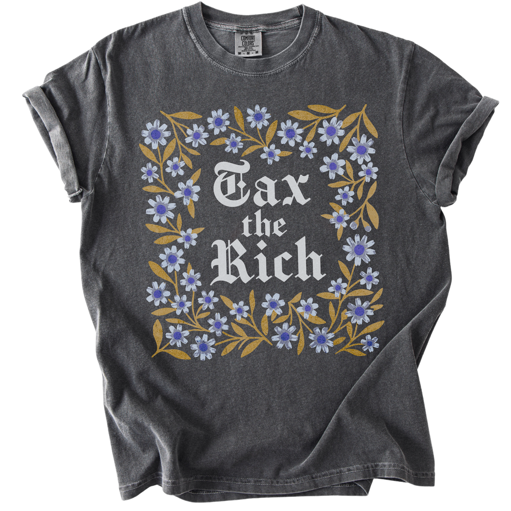 Tax The Rich Floral Tee
