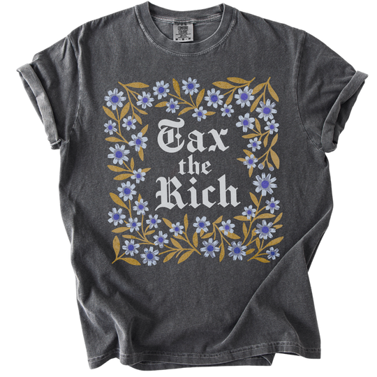 Tax The Rich Floral Tee