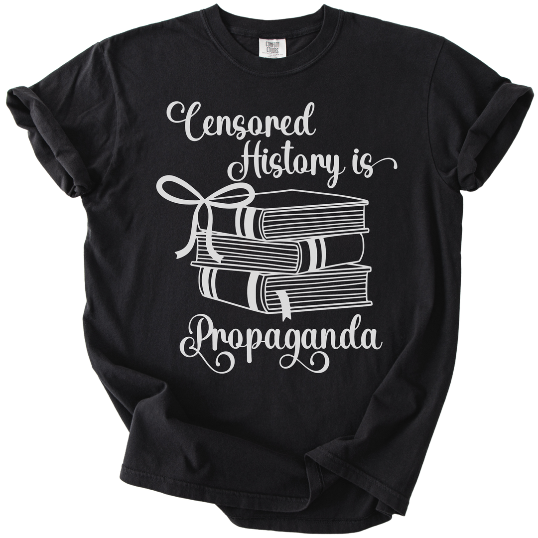 Censored History is Propaganda Tee
