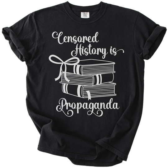 Censored History is Propaganda Tee