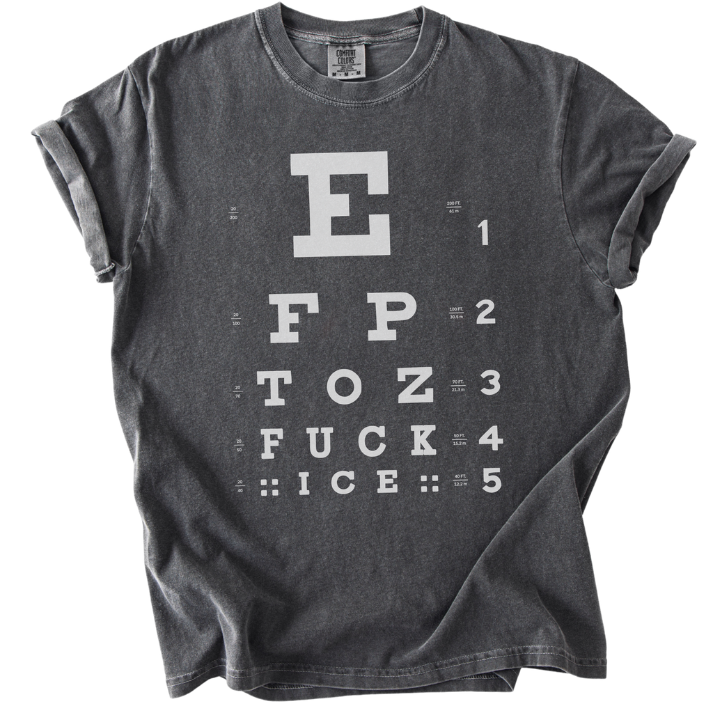 Eye Exam Subtle Fuck ICE Tee