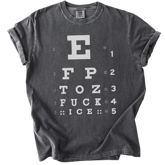Eye Exam Subtle Fuck ICE Tee