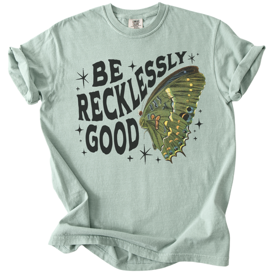 Be Recklessly Good Butterfly Tee