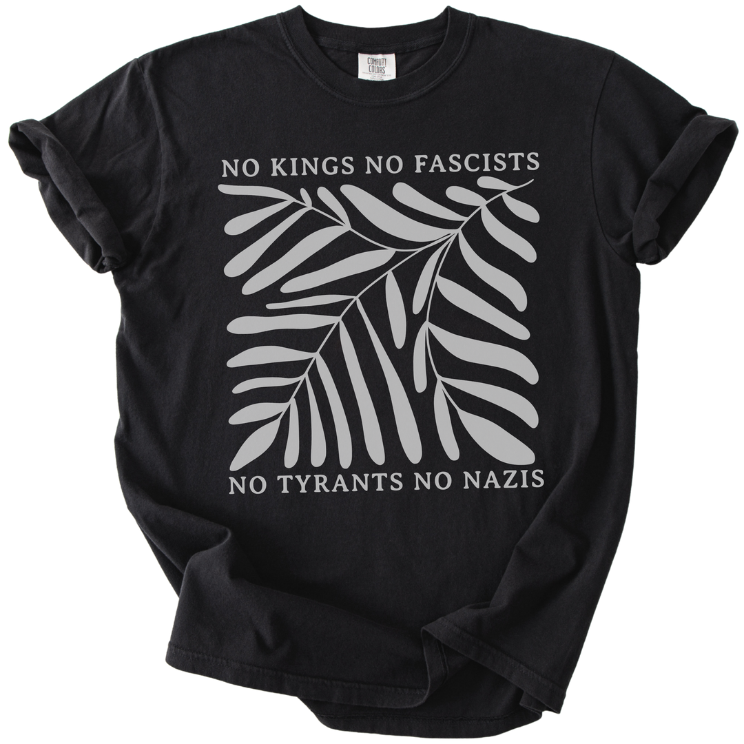 No Kings No Fascists No Tyrants No Nazis Tee