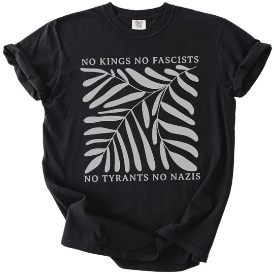 No Kings No Fascists No Tyrants No Nazis Tee