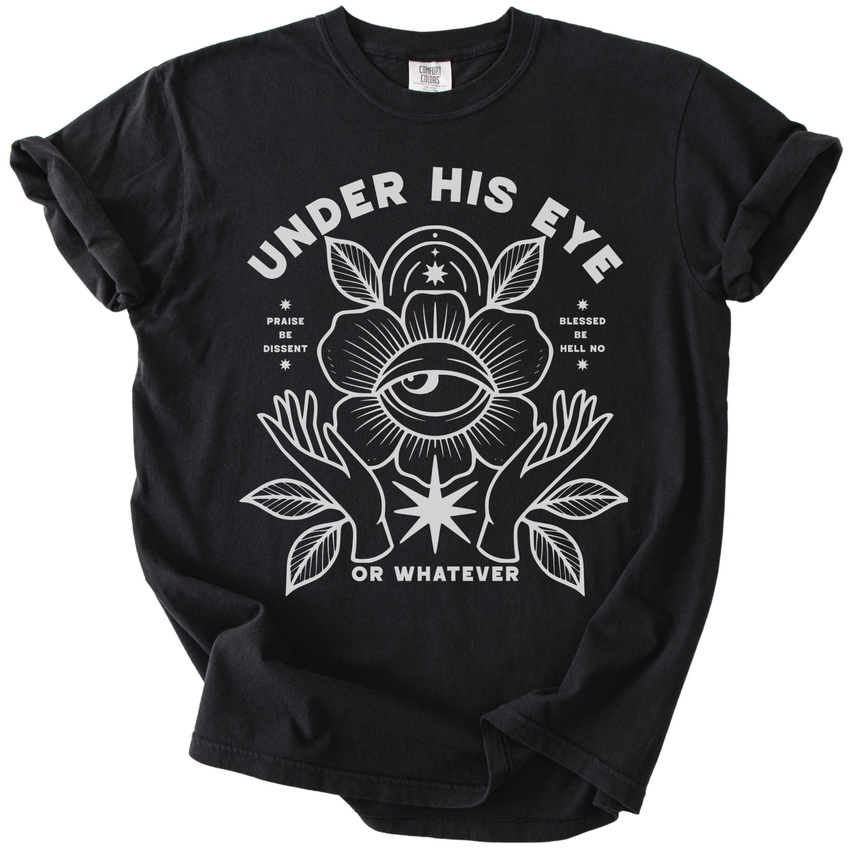 Under His Eye or Whatever Tee