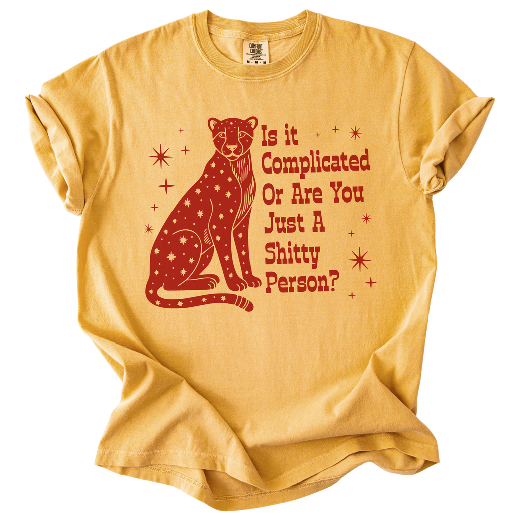 Is it Complicated or Are You Just a Shitty Person? Tee