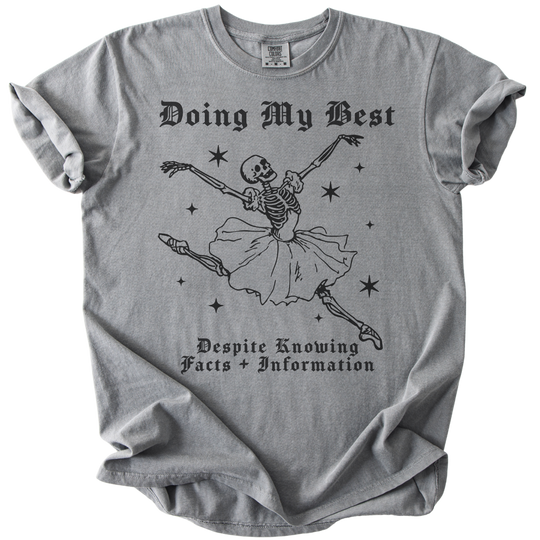 Doing My Best Despite Knowing Facts &amp; Information Tee