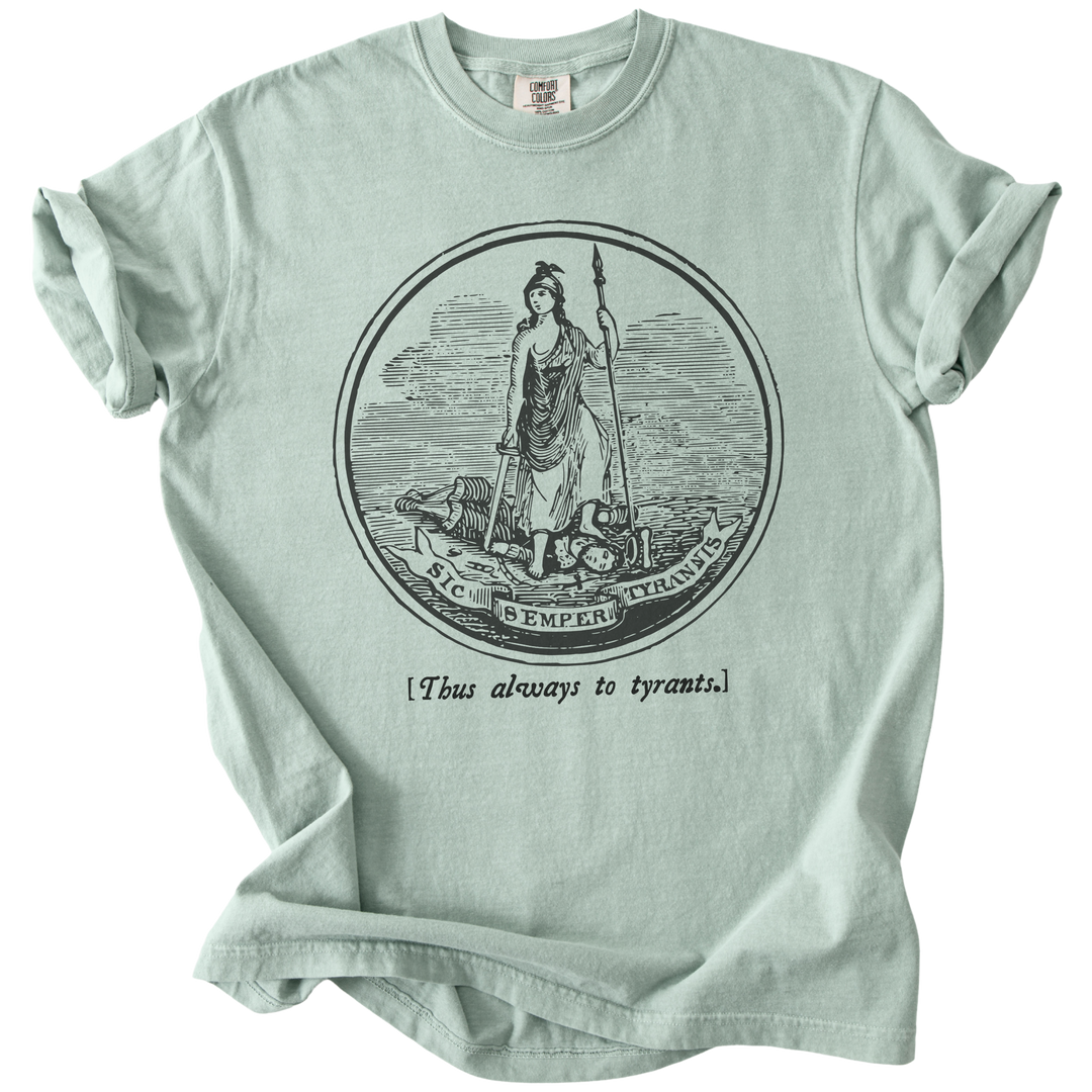 Sic Semper Tyrannis Thus Always to Tyrants Tee