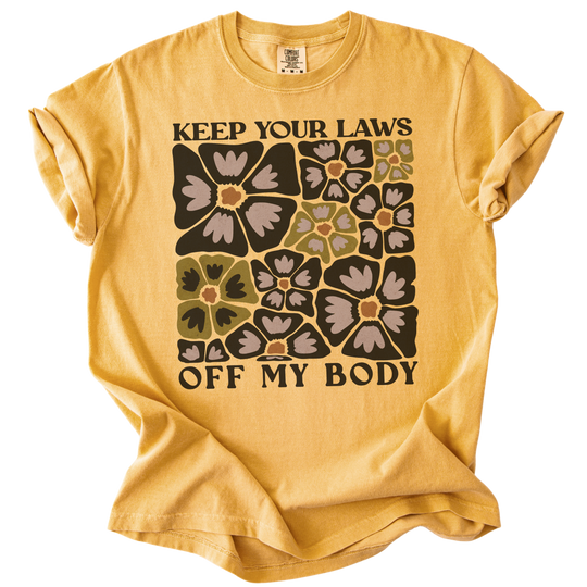 Keep Your Laws Off My Body Tee