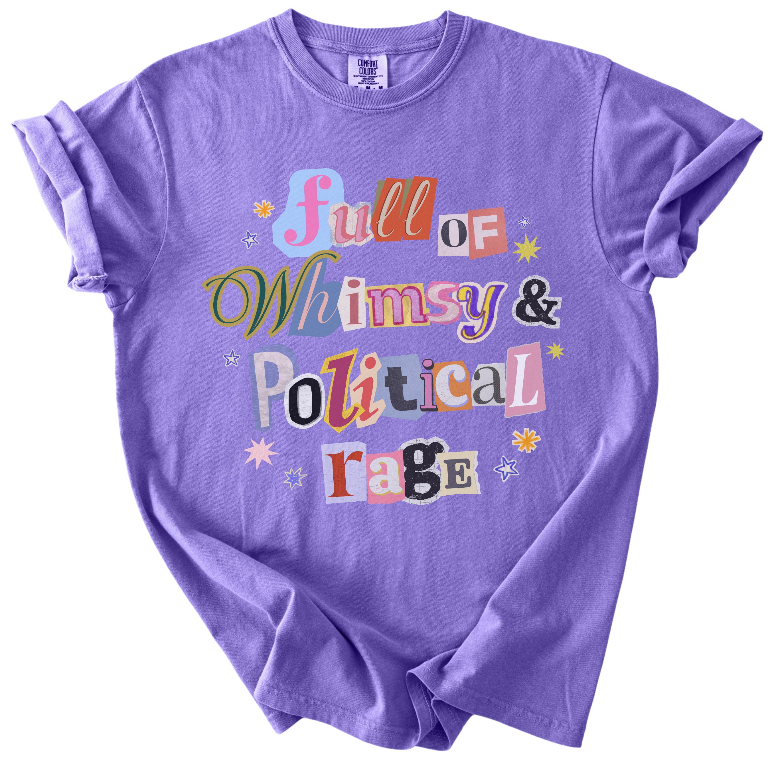 Full of Whimsy & Political Rage Tee