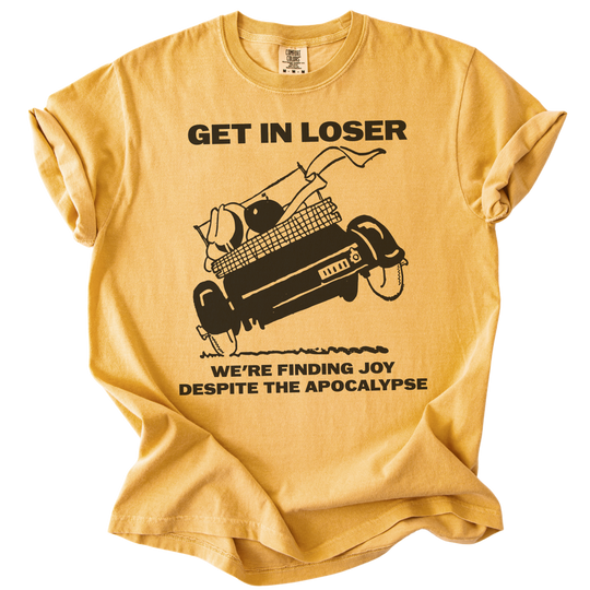 Get in Loser We&