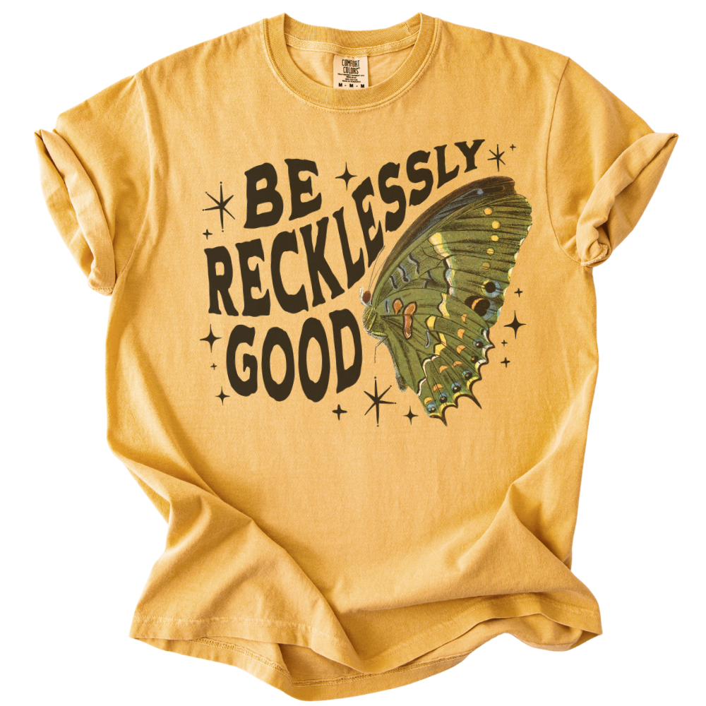 Be Recklessly Good Butterfly Tee