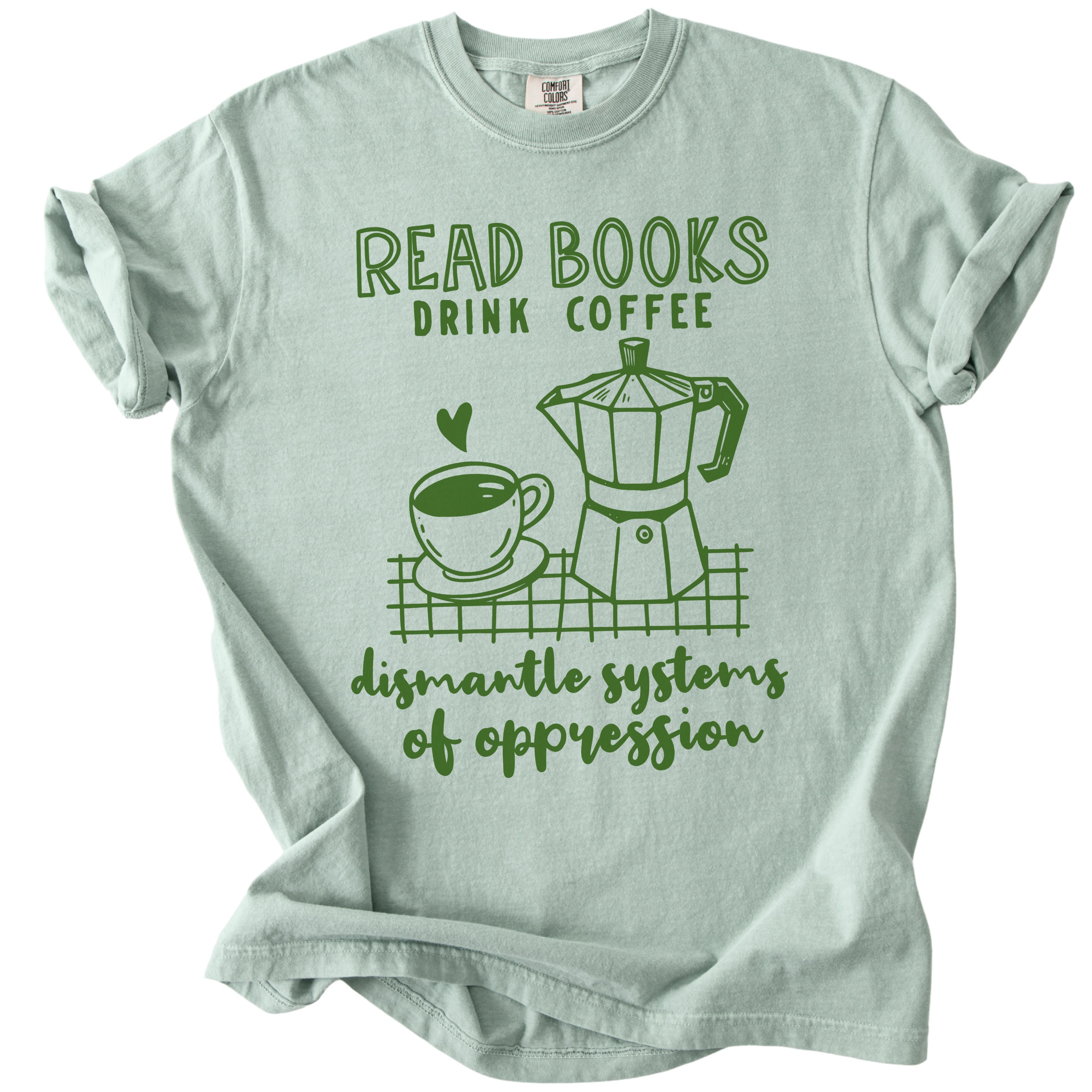 Read Books Drink Coffee Dismantle Systems Tee