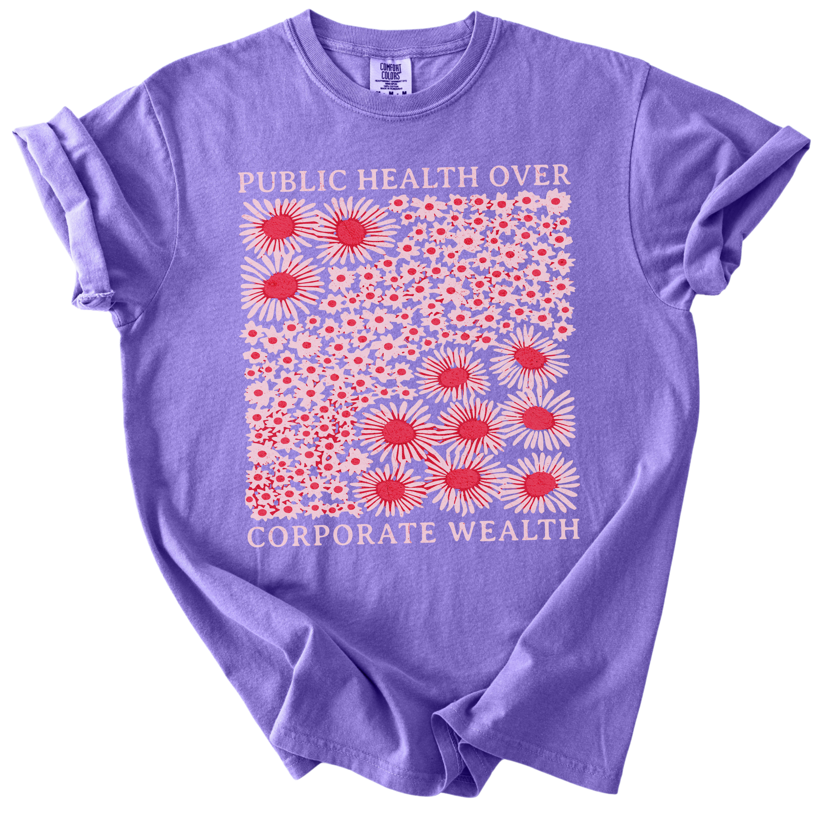 Pubic Health Over Corporate Wealth Floral Tee