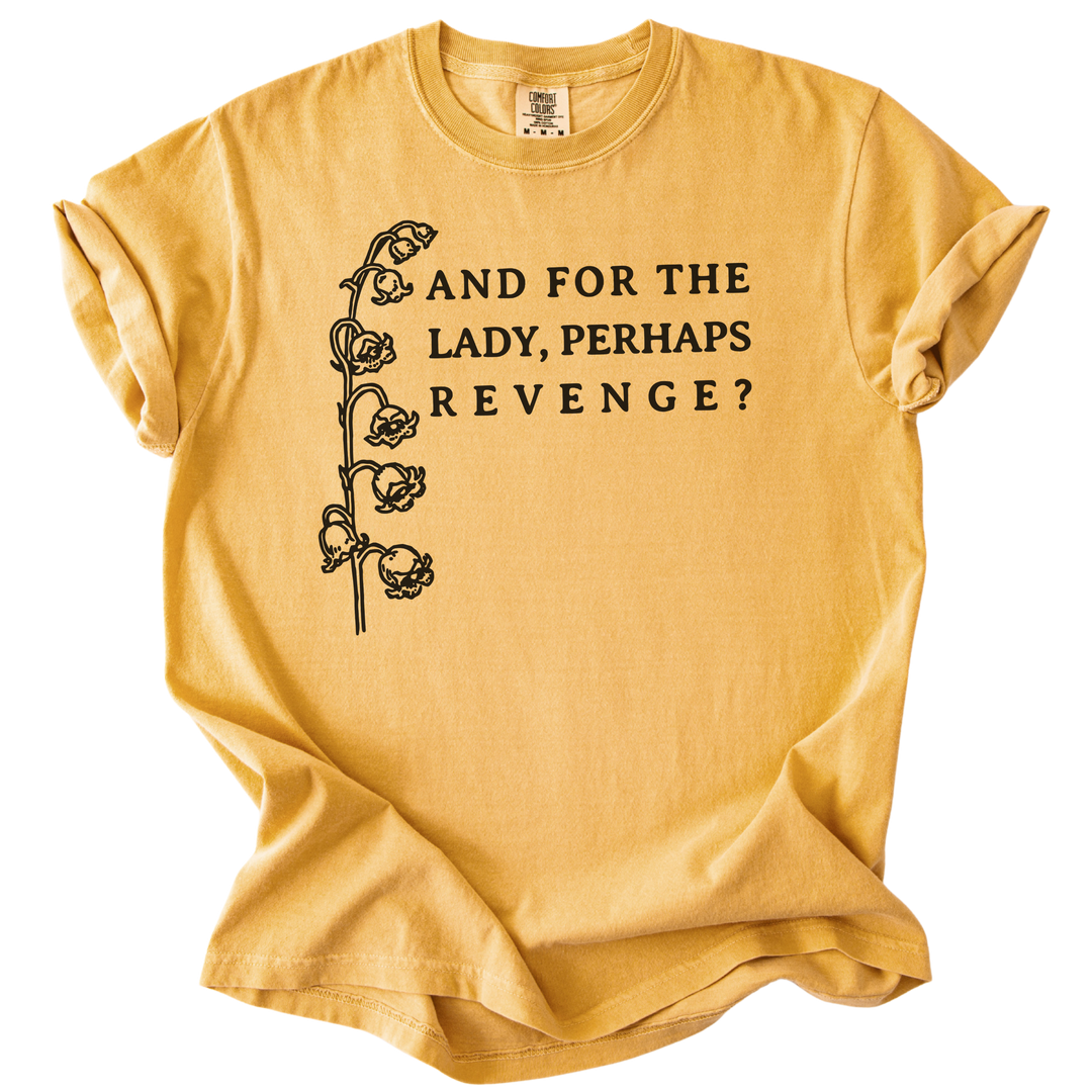 And For The Lady, Perhaps Revenge? Tee