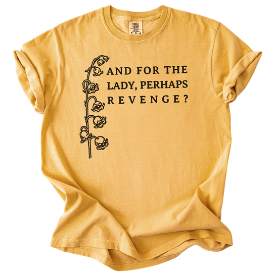 And For The Lady, Perhaps Revenge? Tee
