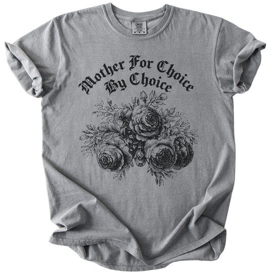 Mother For Choice By Choice Tee