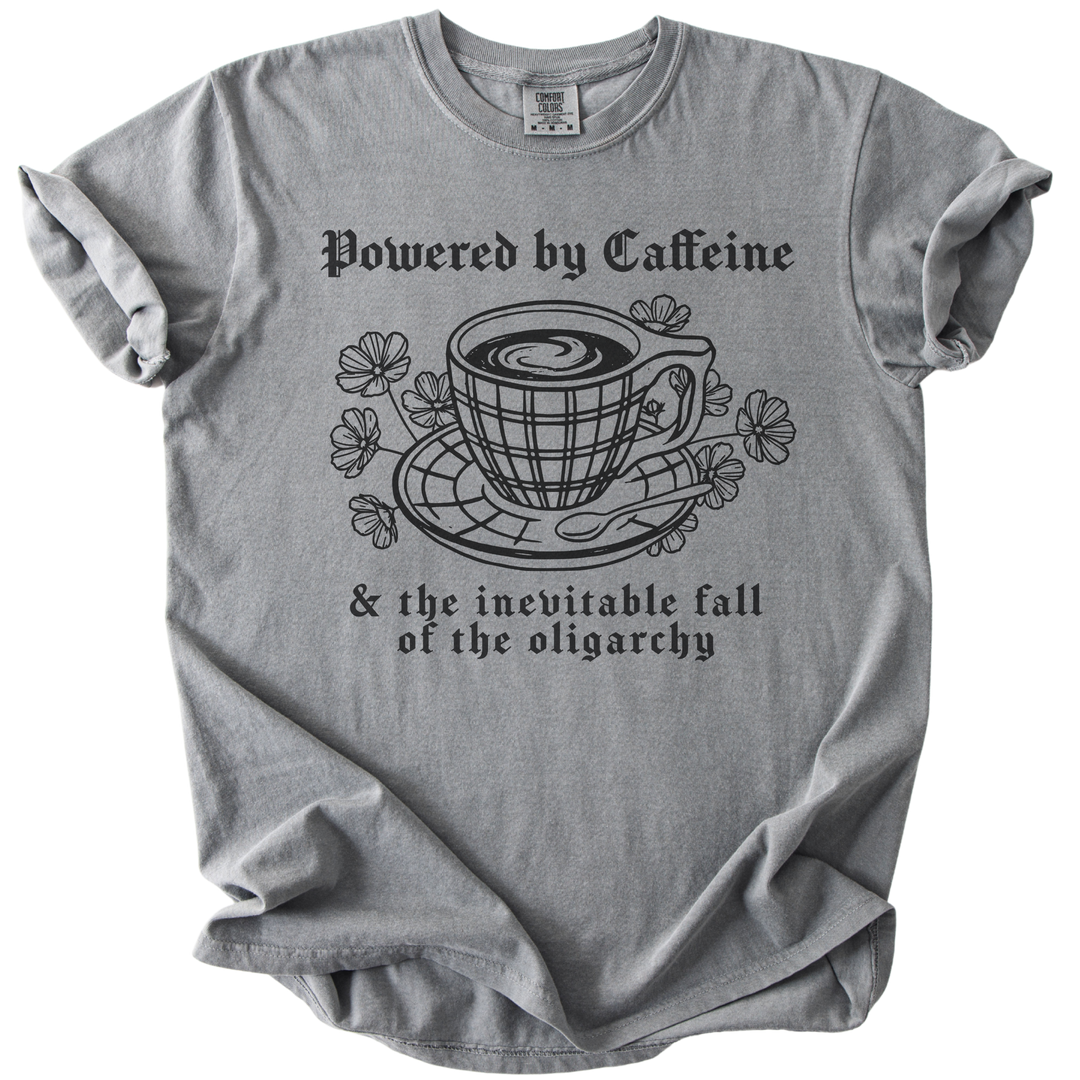 Powered By Caffeine &amp; the Inevitable Fall of The Oligarchy Tee