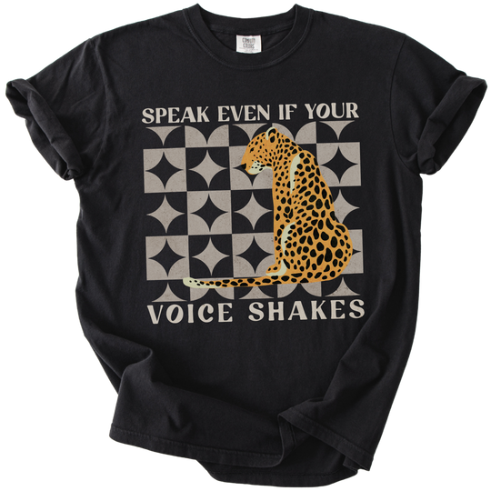 Speak Even if Your Voice Shakes Tee