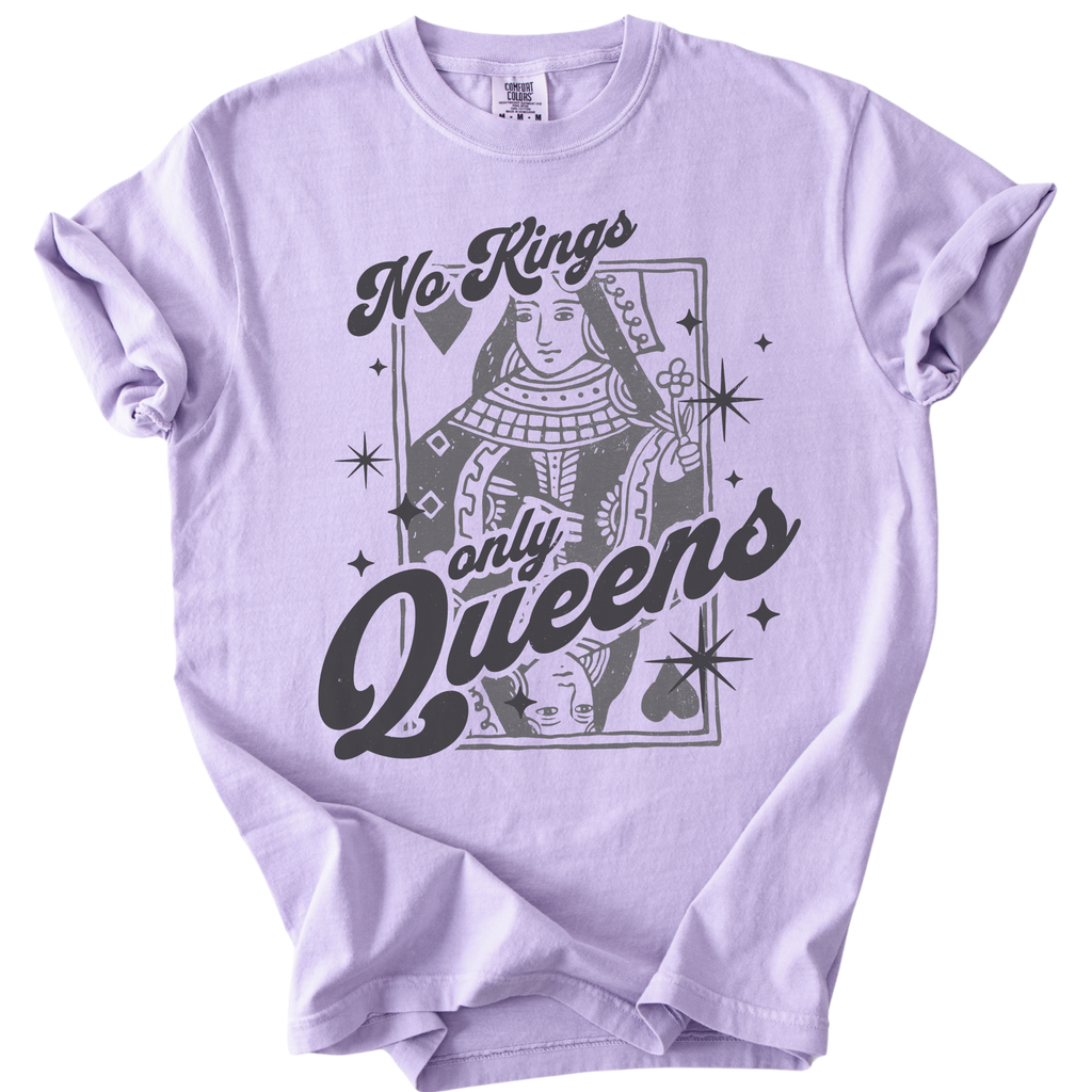 No Kings Only Queens Tee