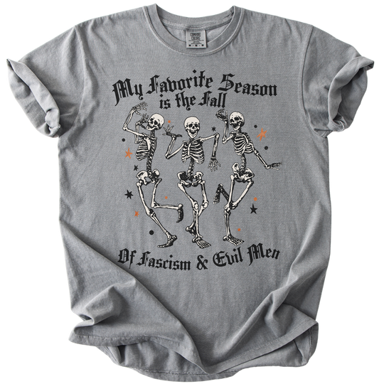 Favorite Season is the Fall of Fascism &amp; Evil Men Tee