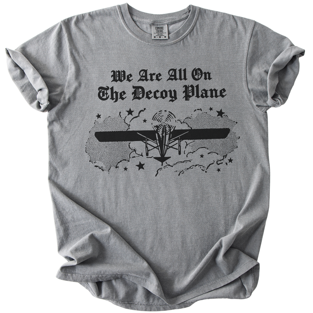 We Are All On The Decoy Plane Tee