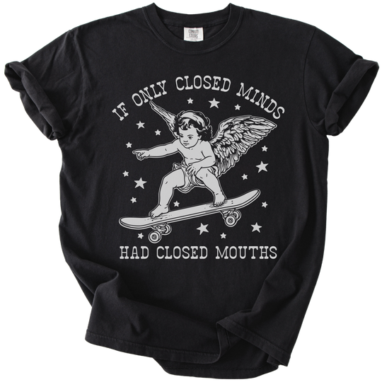 If Only Closed Minds Had Closed Mouths Tee