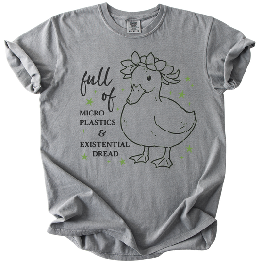 Full of Microplastics &amp; Existential Dread Duck Tee