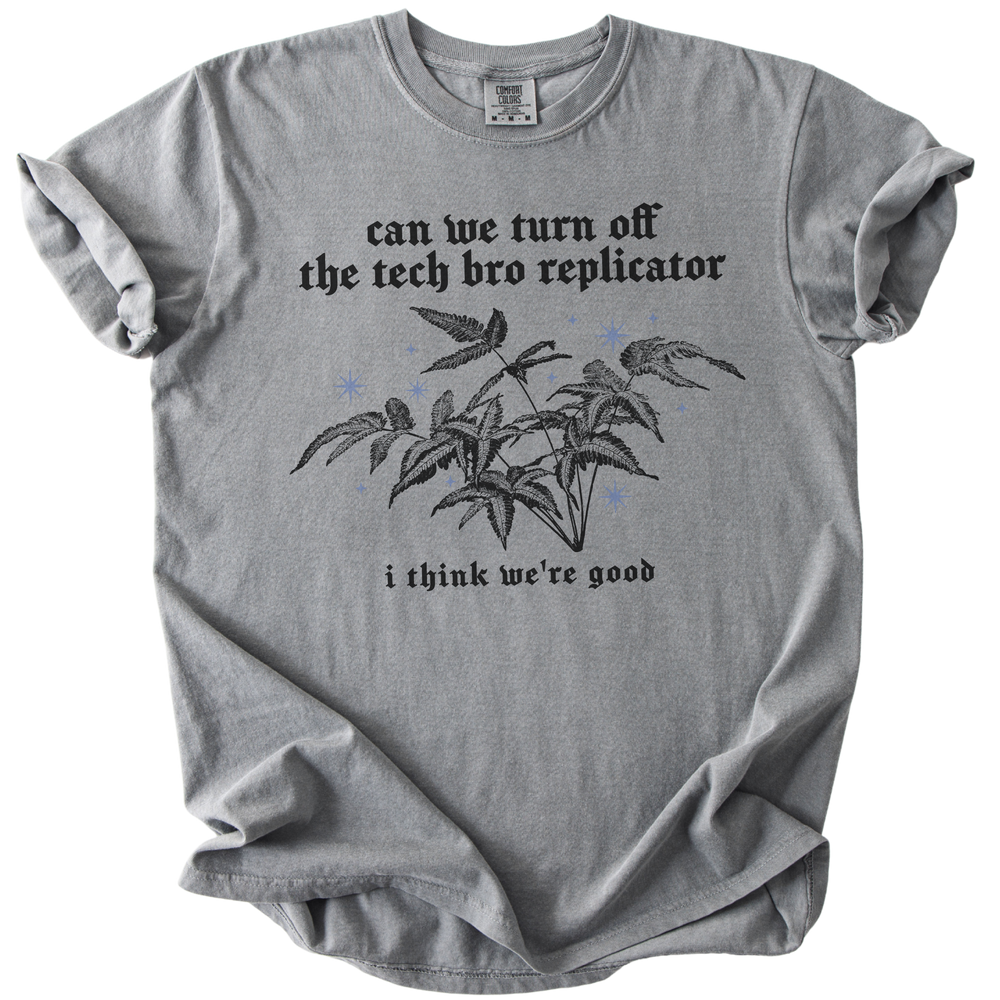 Can We Turn Off The Tech Bro Replicator Tee