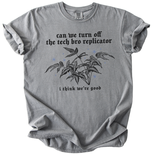 Can We Turn Off The Tech Bro Replicator Tee
