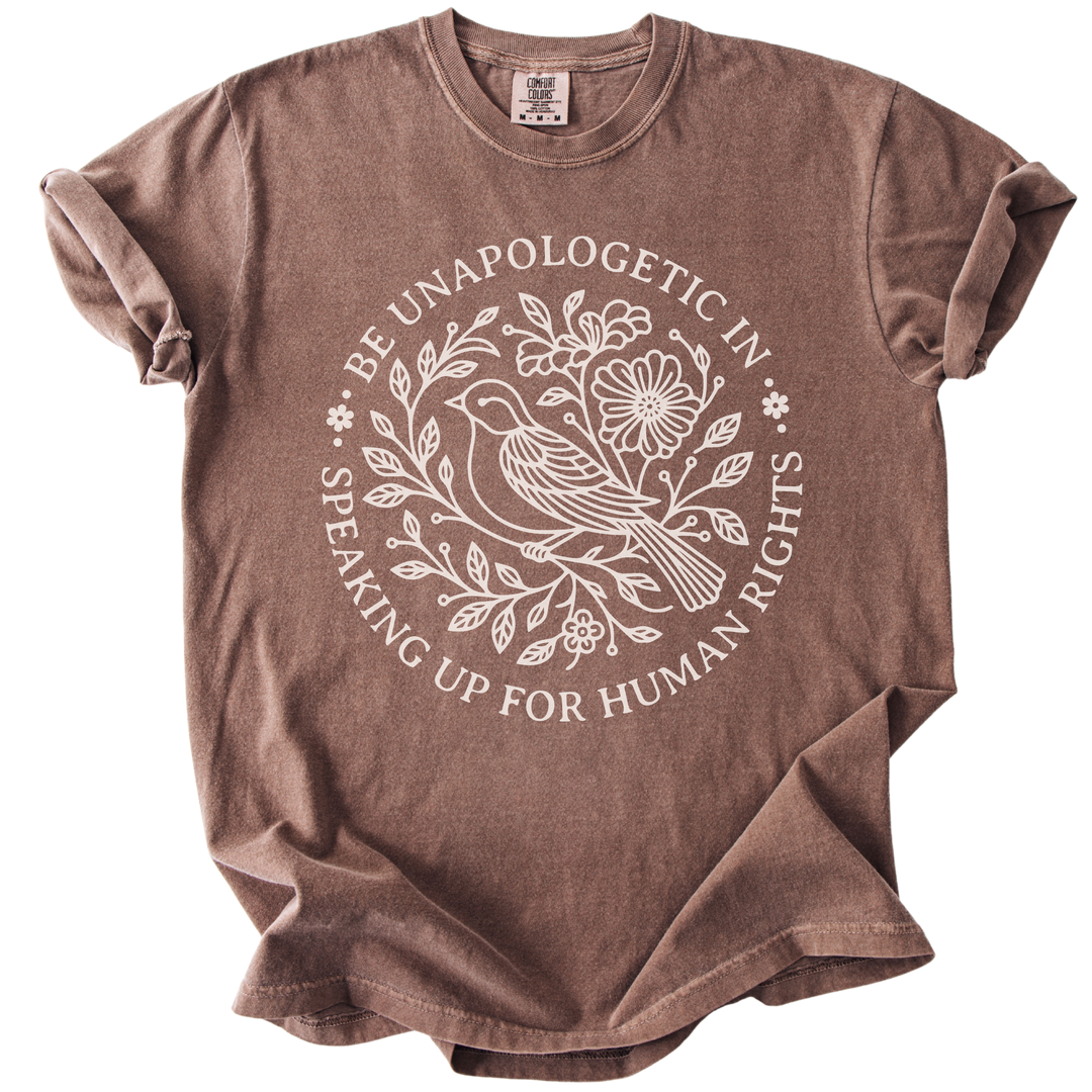 Be Unapologetic in Speaking Up for Human Rights Tee
