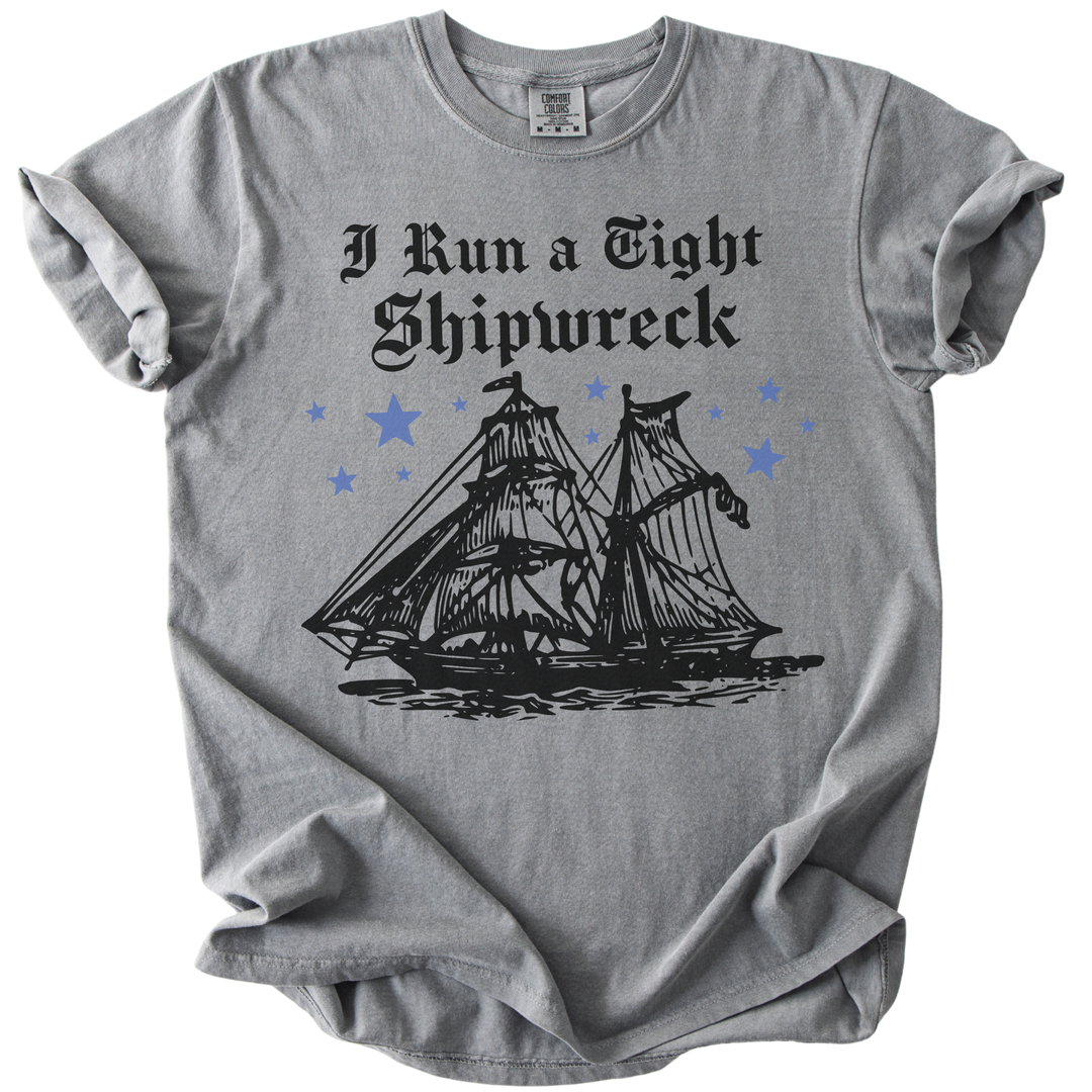 I Run A Tight Shipwreck Tee