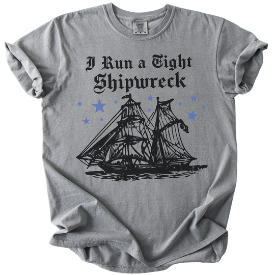 I Run A Tight Shipwreck Tee