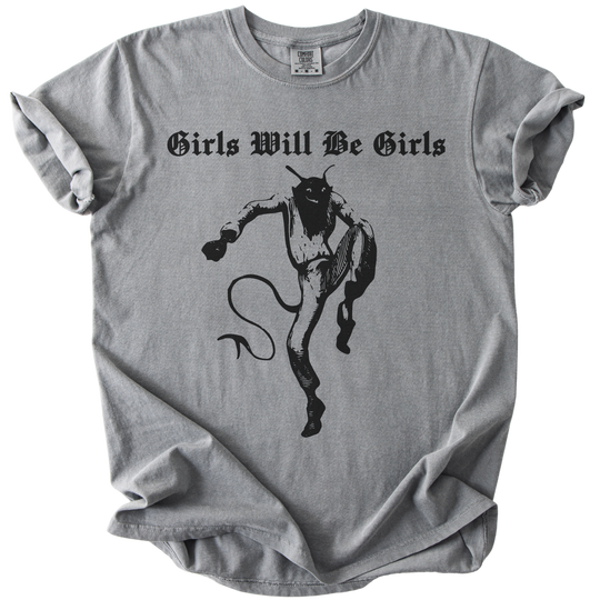 Girls Will Be Girls Tee