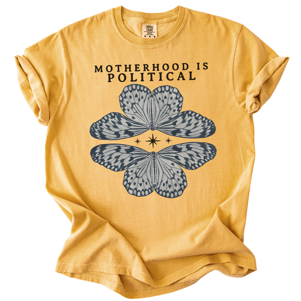 Motherhood is Political Tee