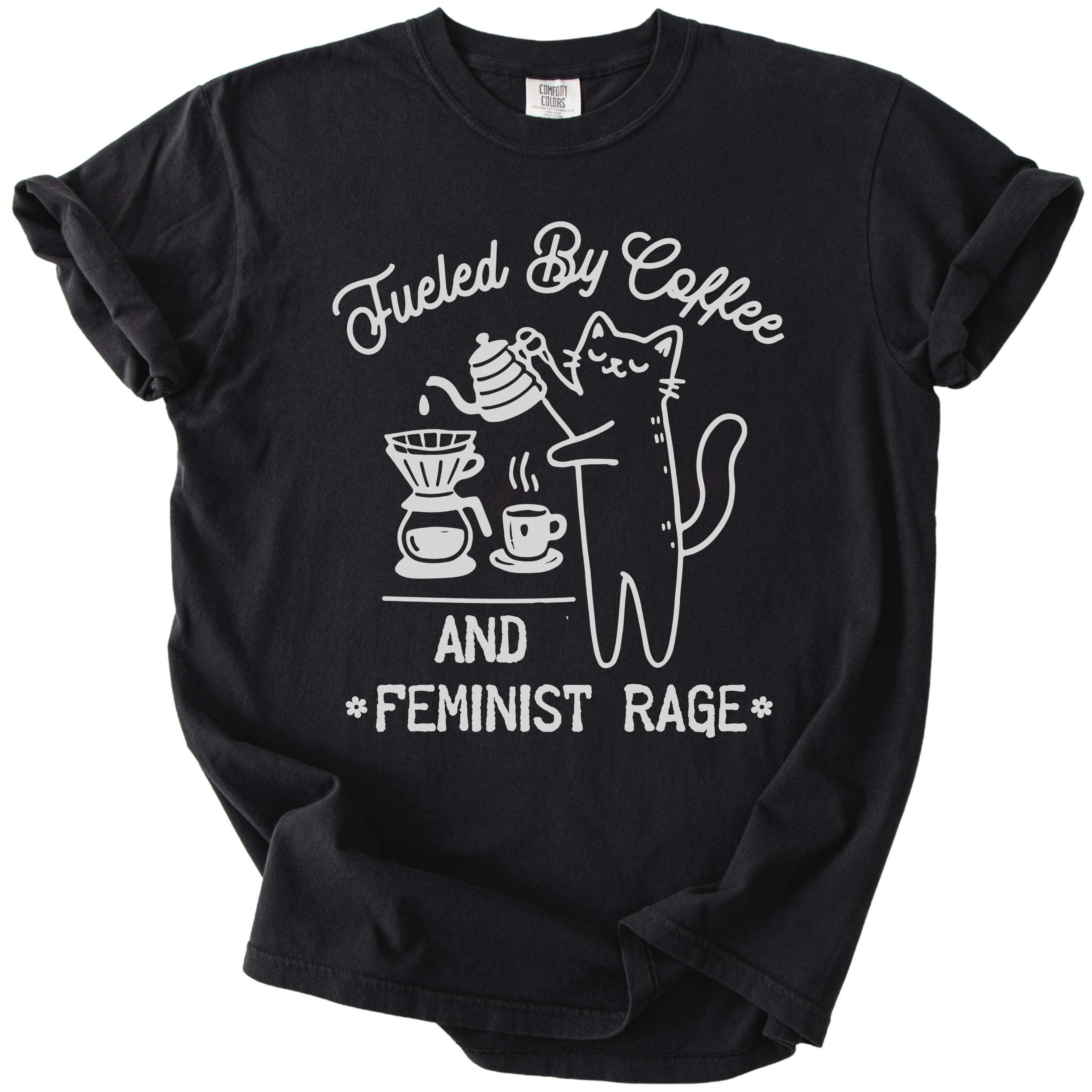 Fueled by Coffee & Feminist Rage Tee