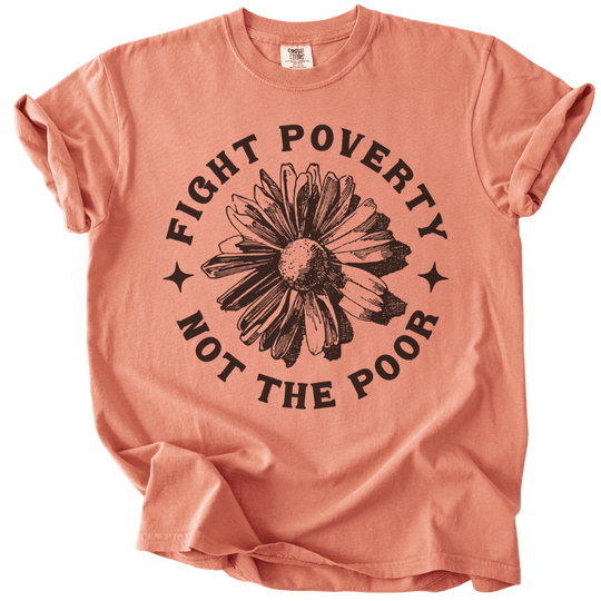 Fight Poverty Not The Poor Tee