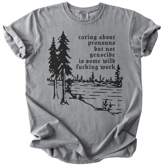 Caring About Pronouns But Not Genocide Tee