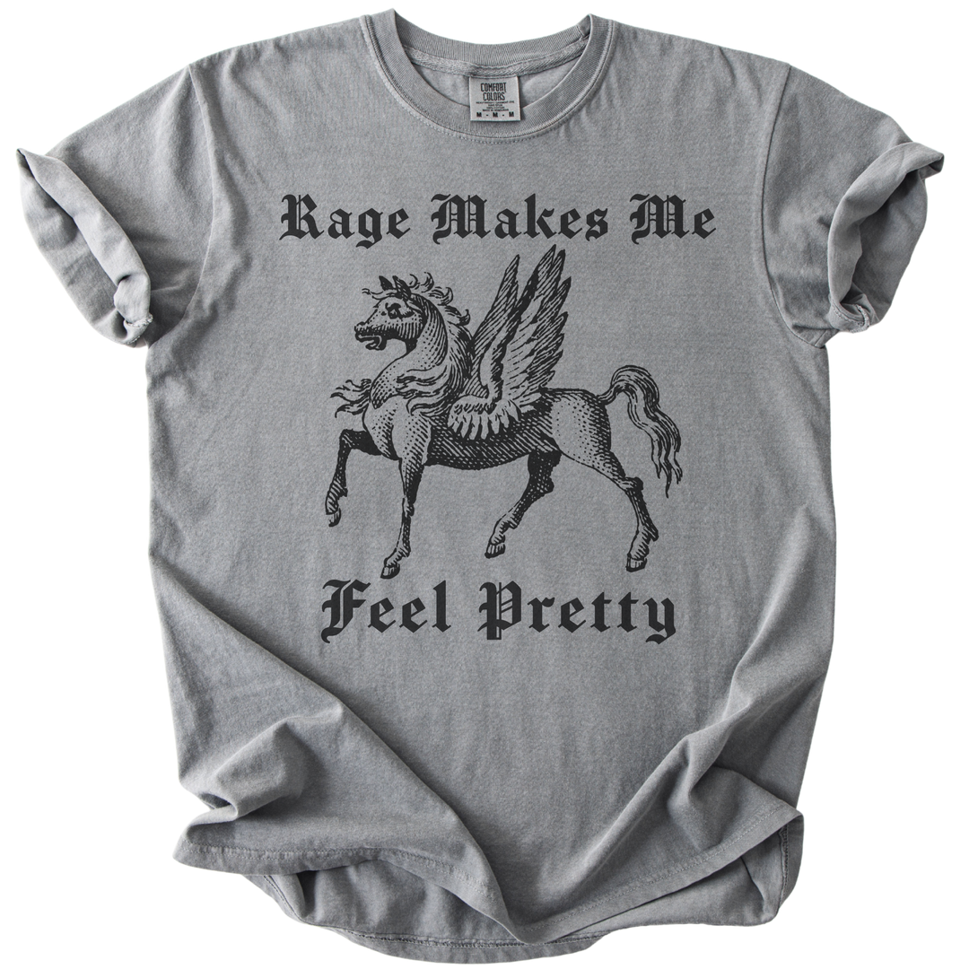 Rage Makes Me Feel Pretty Tee
