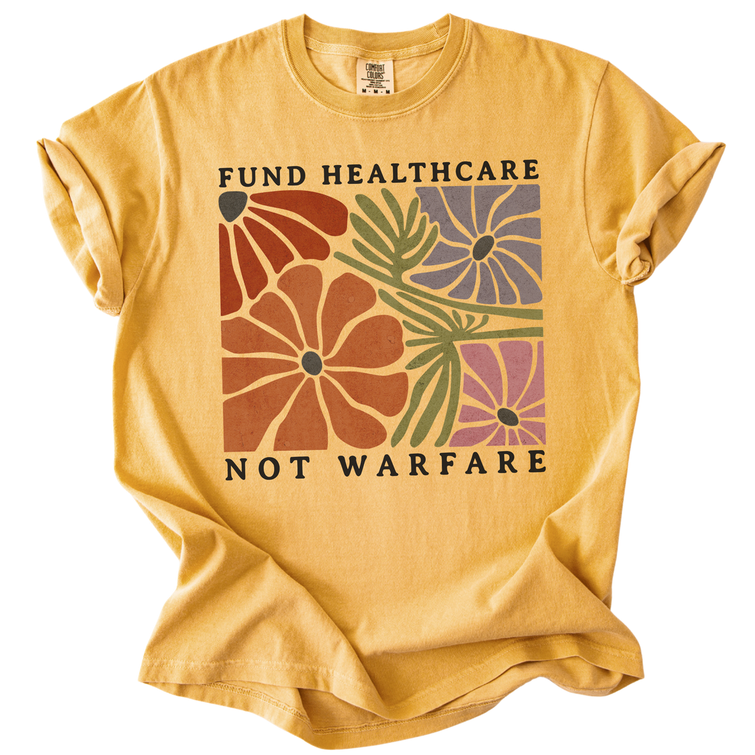Fund Healthcare Not Warfare Tee