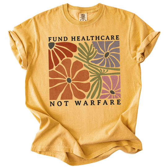 Fund Healthcare Not Warfare Tee