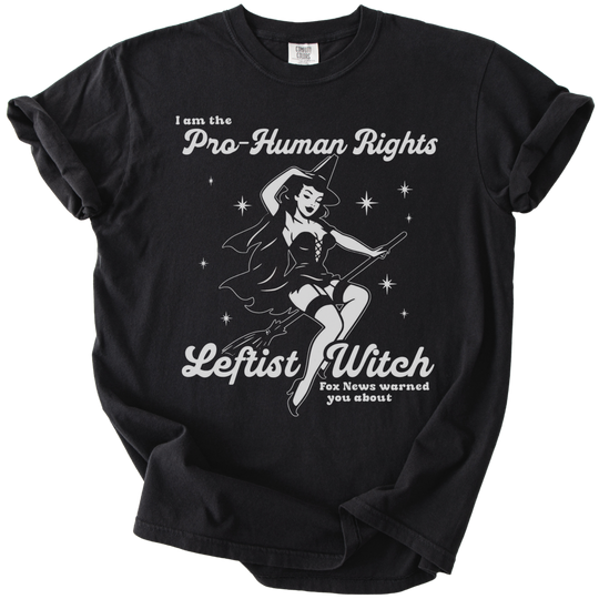Pro-Human Rights Leftist Witch Tee