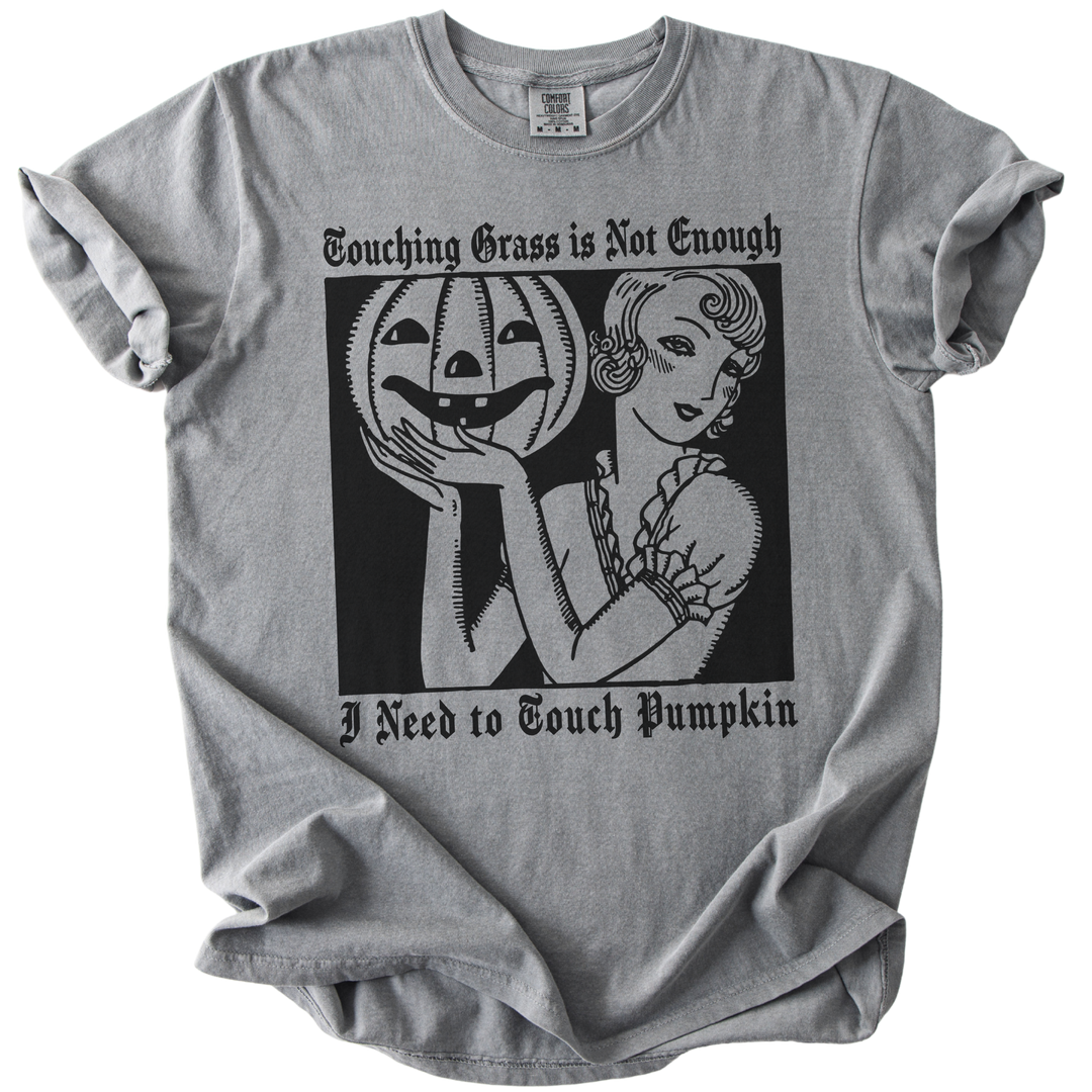 I Need to Touch Pumpkin Tee
