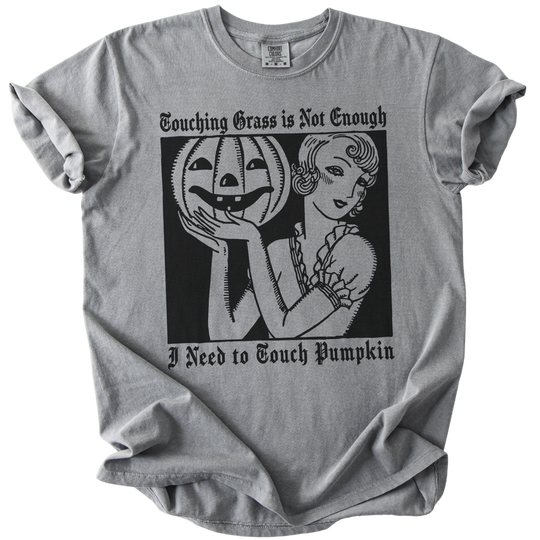 I Need to Touch Pumpkin Tee