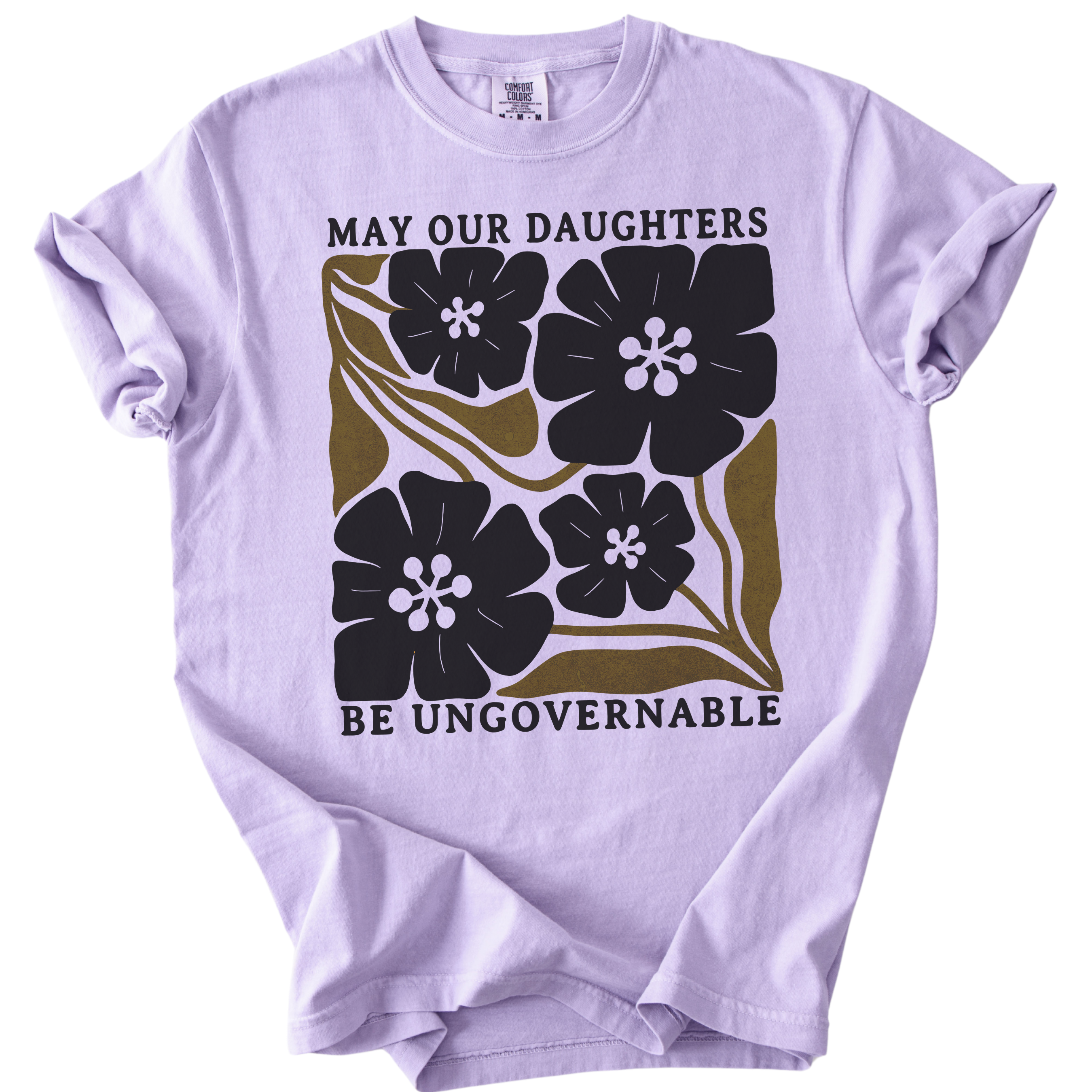 May Our Daughters Be Ungovernable Tee