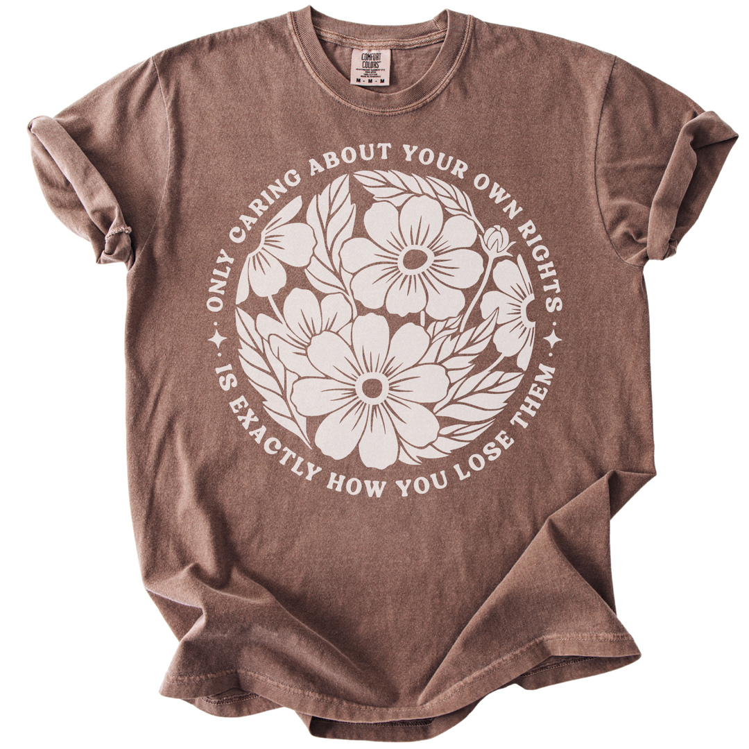 Only Caring About Your Own Rights Floral Tee